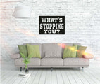 Wandbild What S Stopping